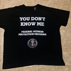 “You don’t know me” witness protection program graphic print T shirt